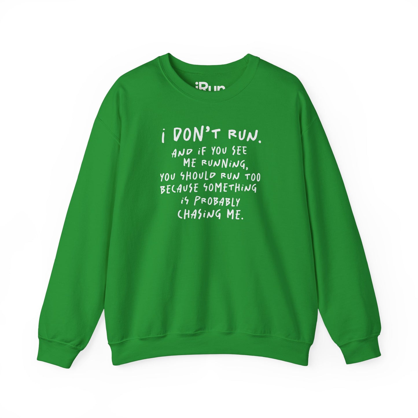 I Don't Run Sweatshirt