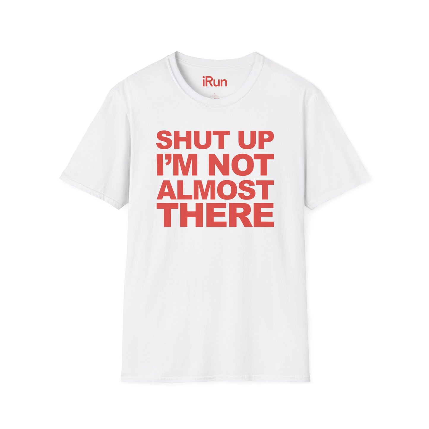 Not Almost There T-Shirt