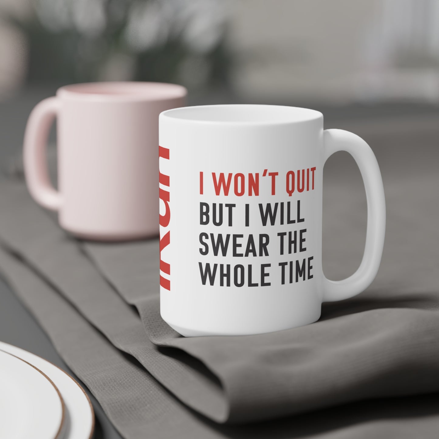 I Won't Quit Mug