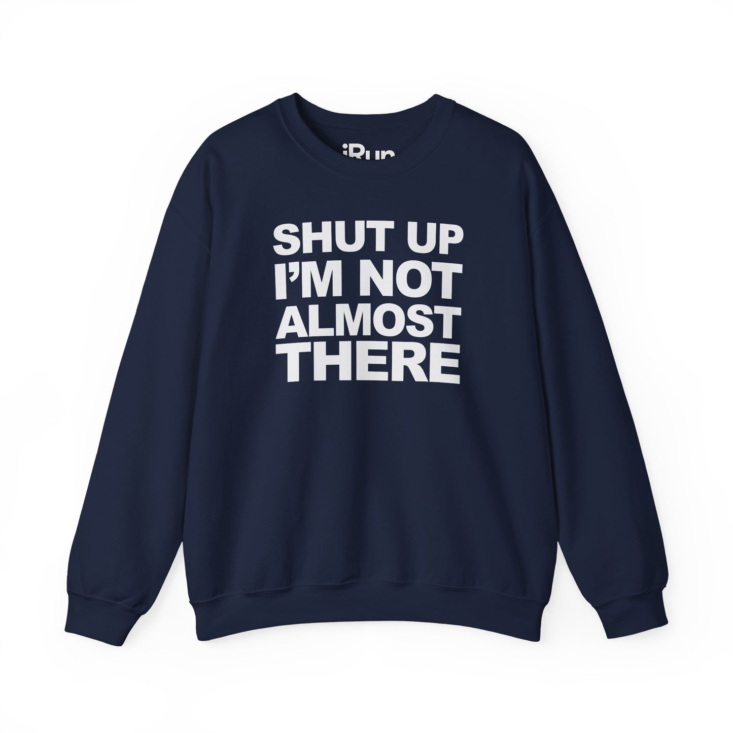 Not Almost There Sweatshirt