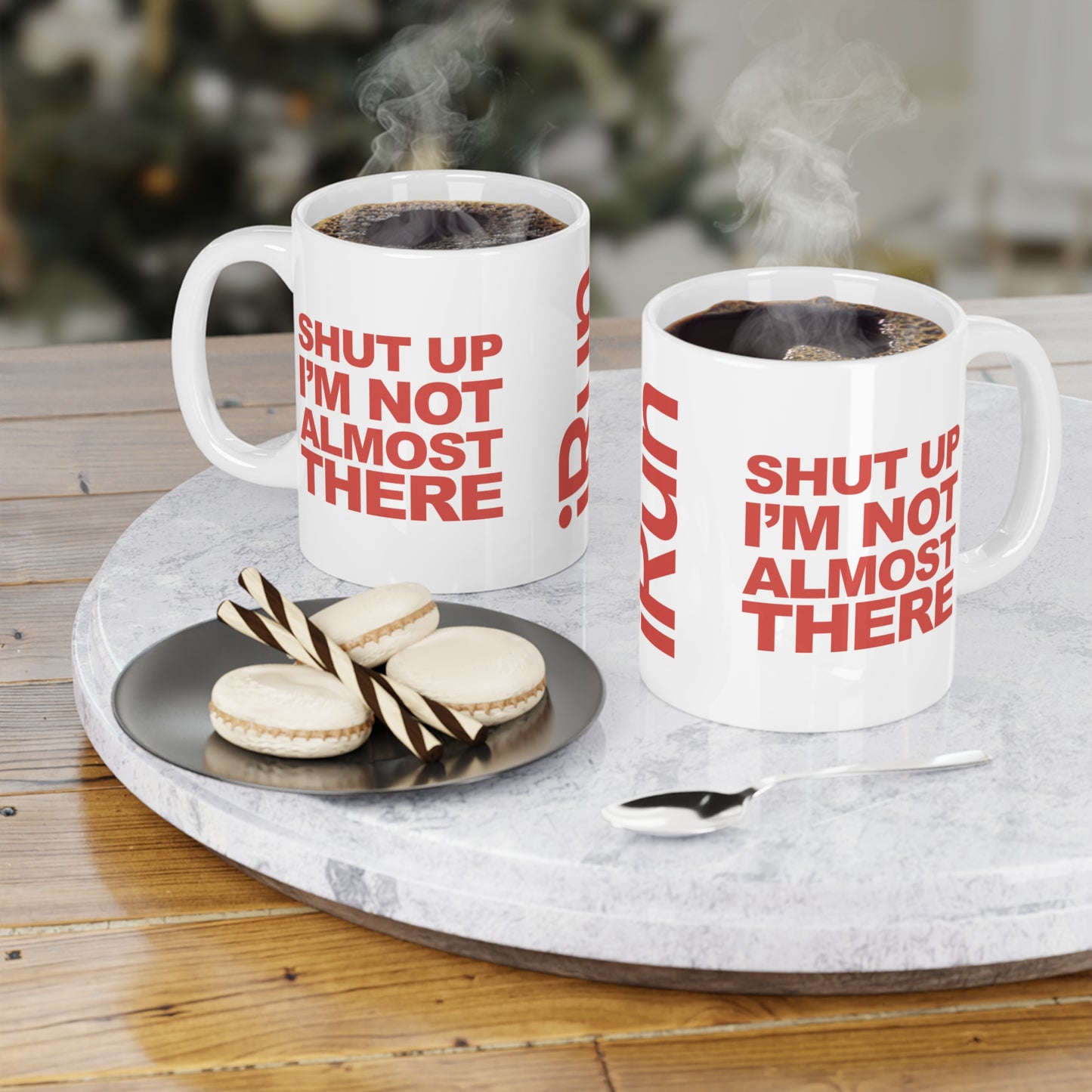 Not Almost There Mug