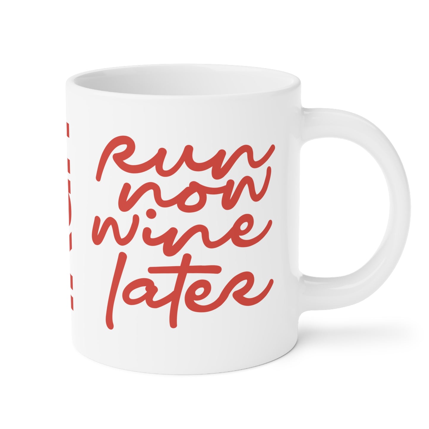 Run Now Wine Later Mug