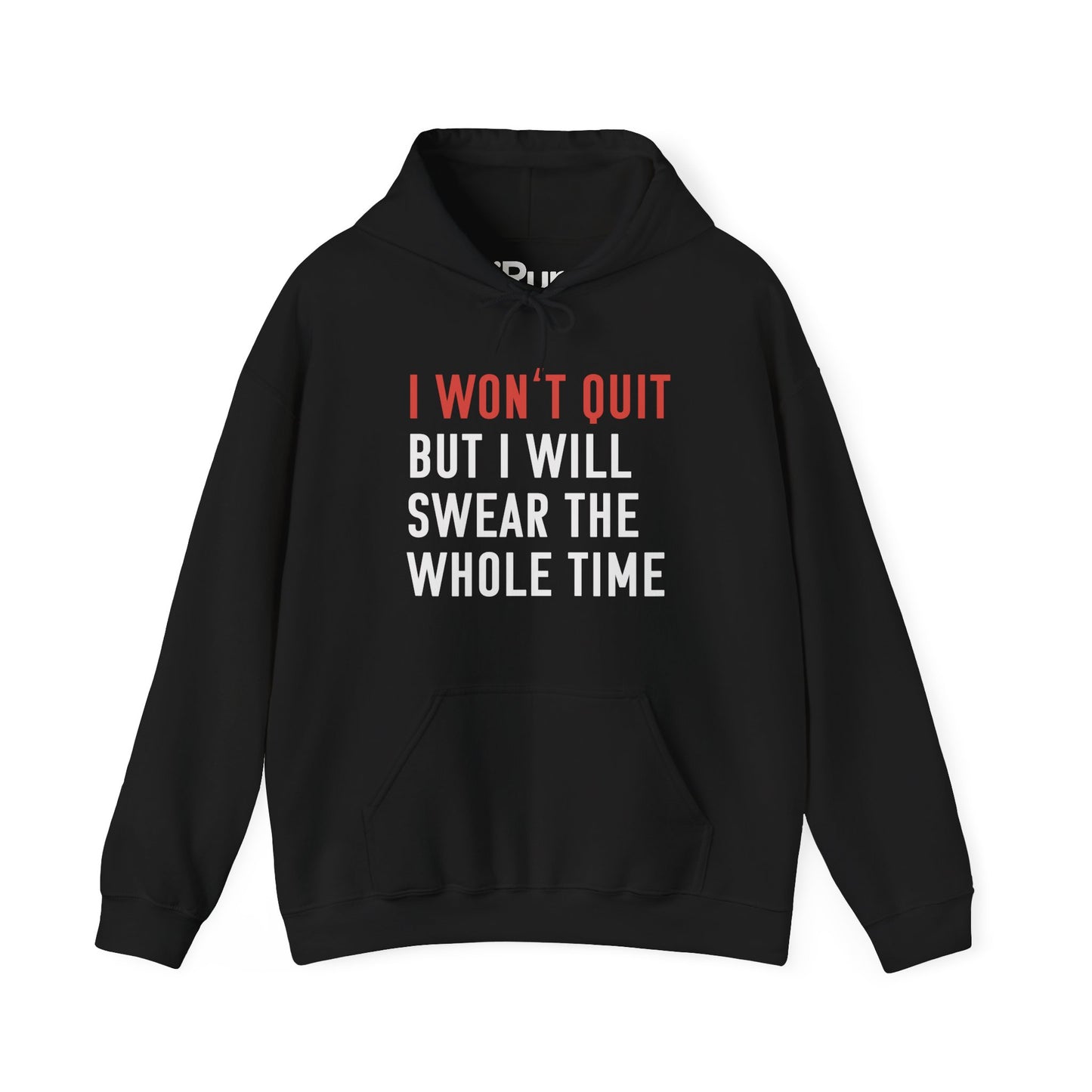 I Won't Quit Hoodie