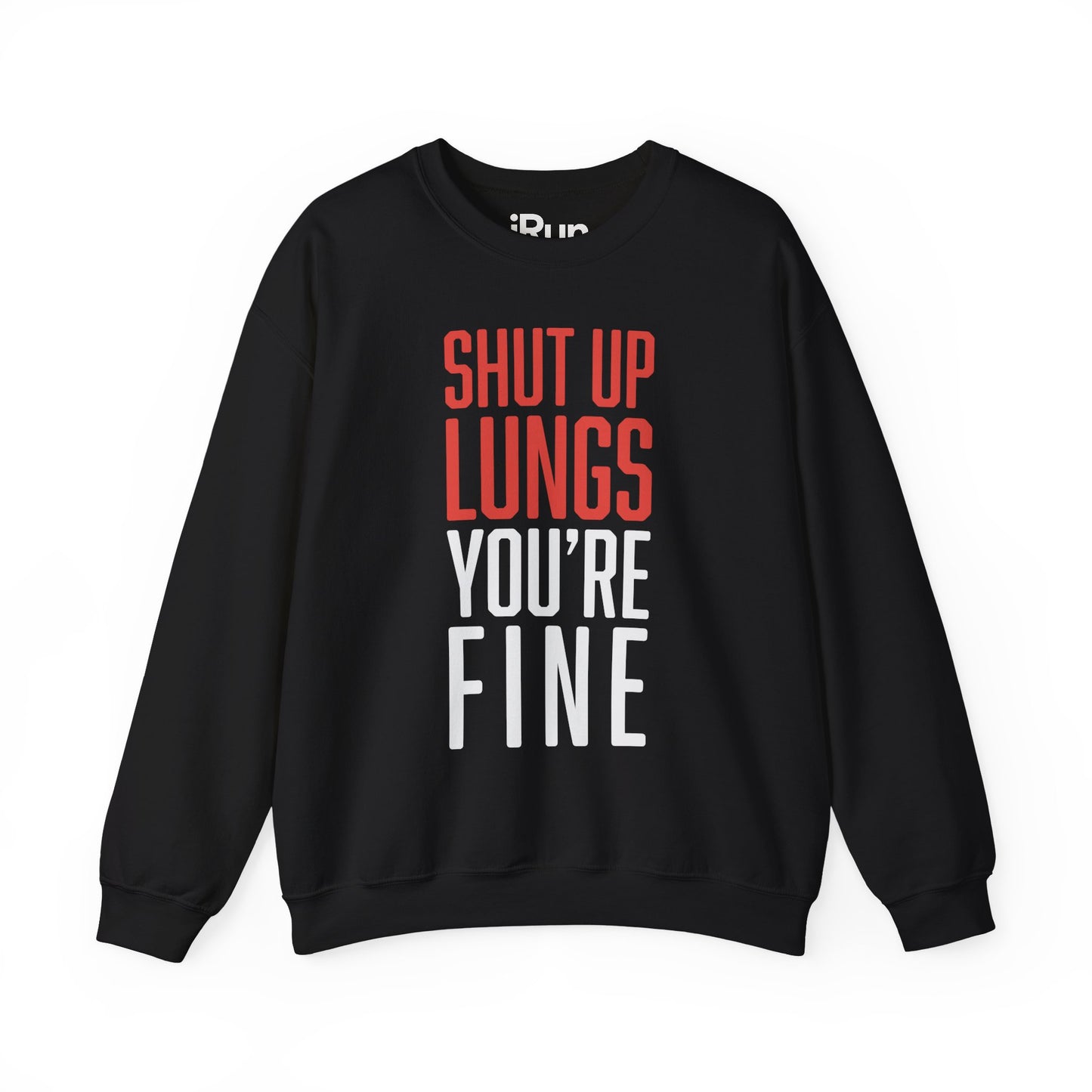 Shut Up Lungs Sweatshirt