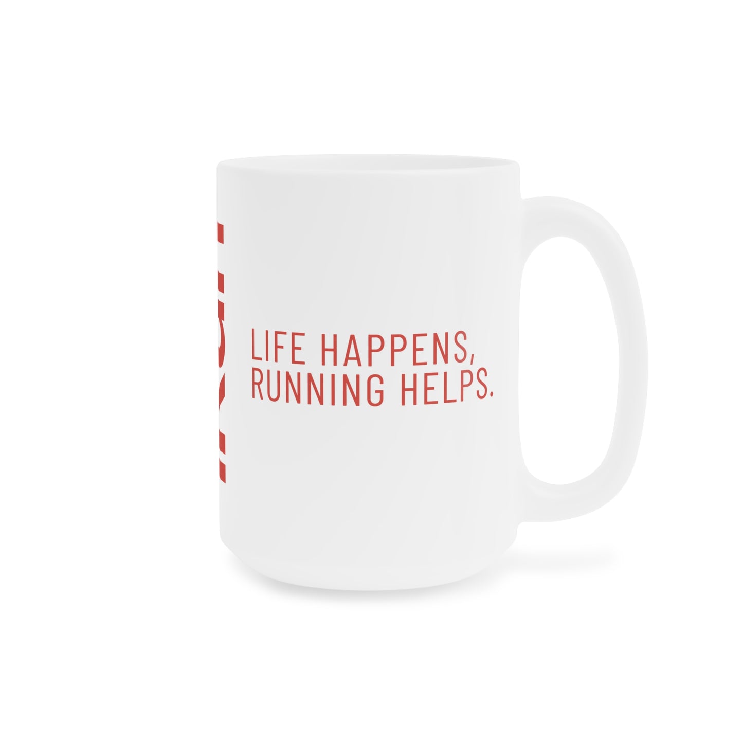 Life Happens, Running Helps Mug