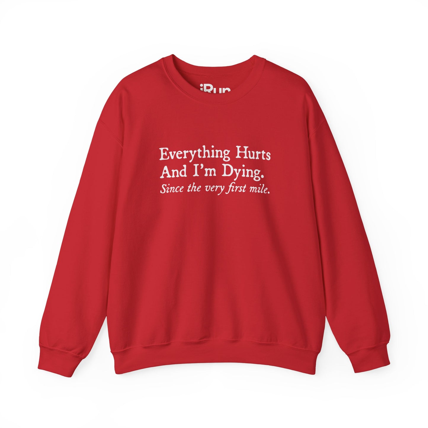 Everything Hurts Sweatshirt