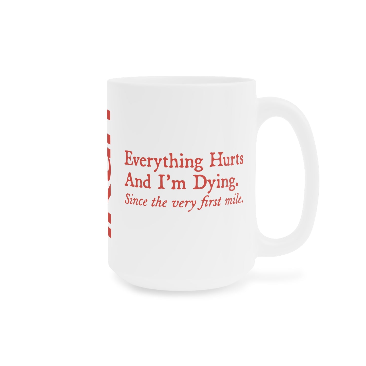 Everything Hurts Mug