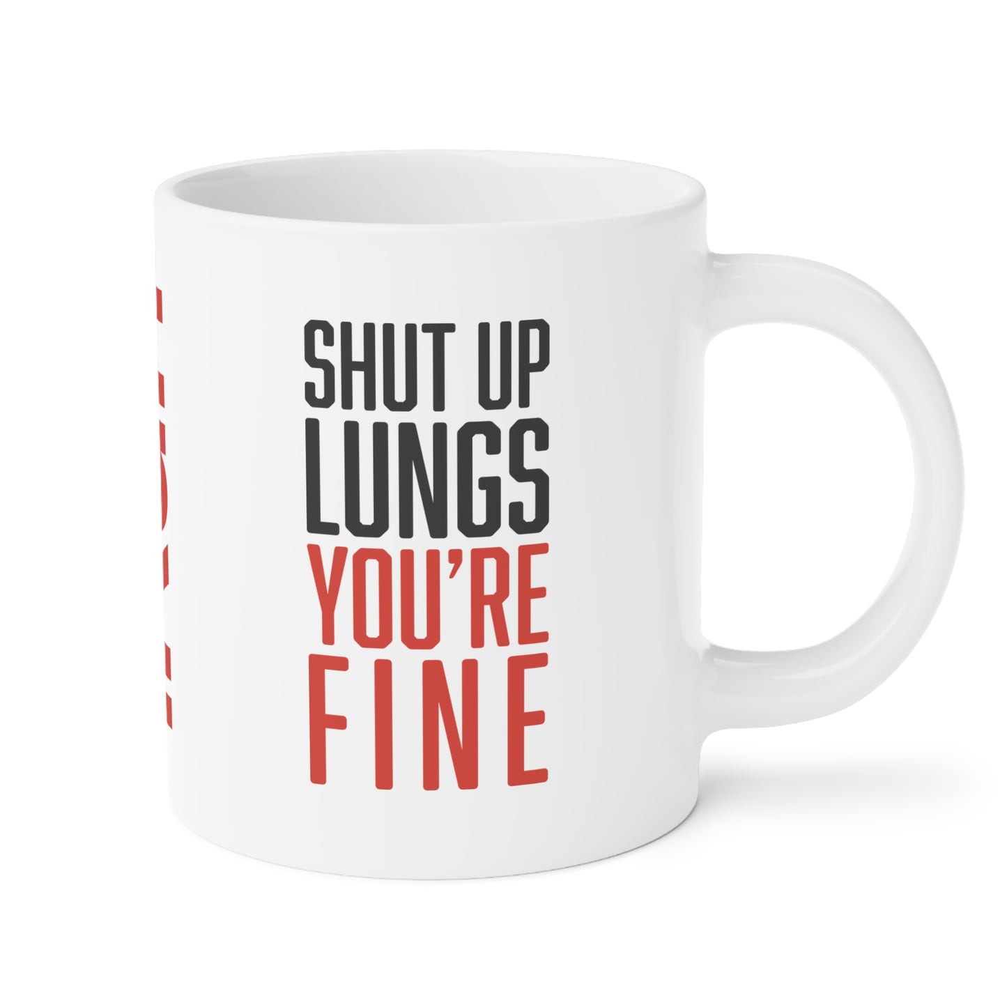 Shut Up Lungs Mug