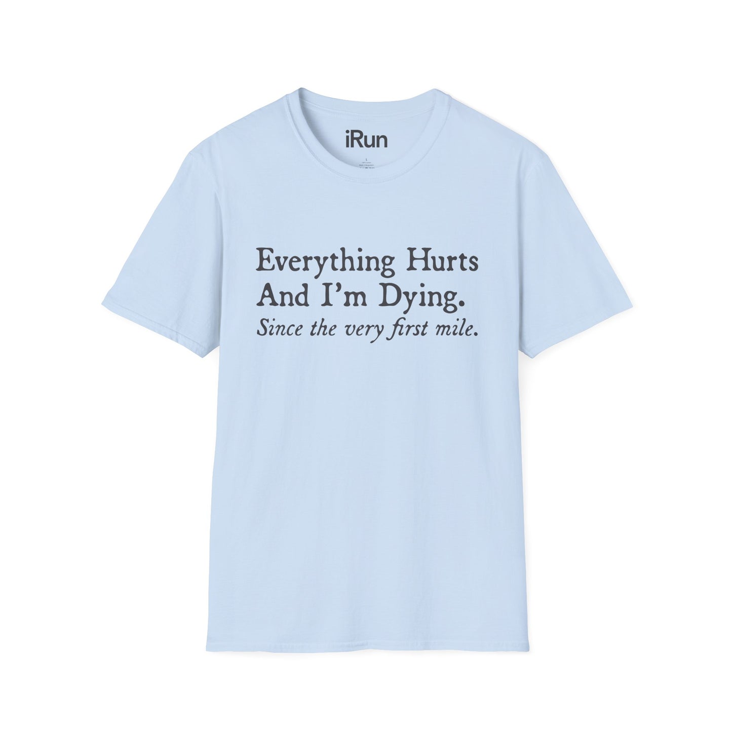 Everything Hurts T-Shirt