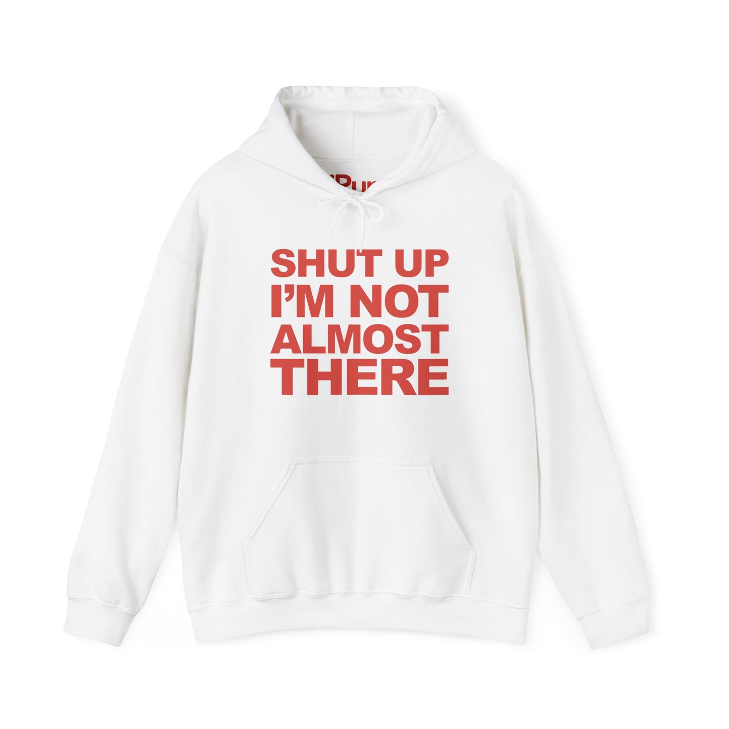 Not Almost There Hoodie
