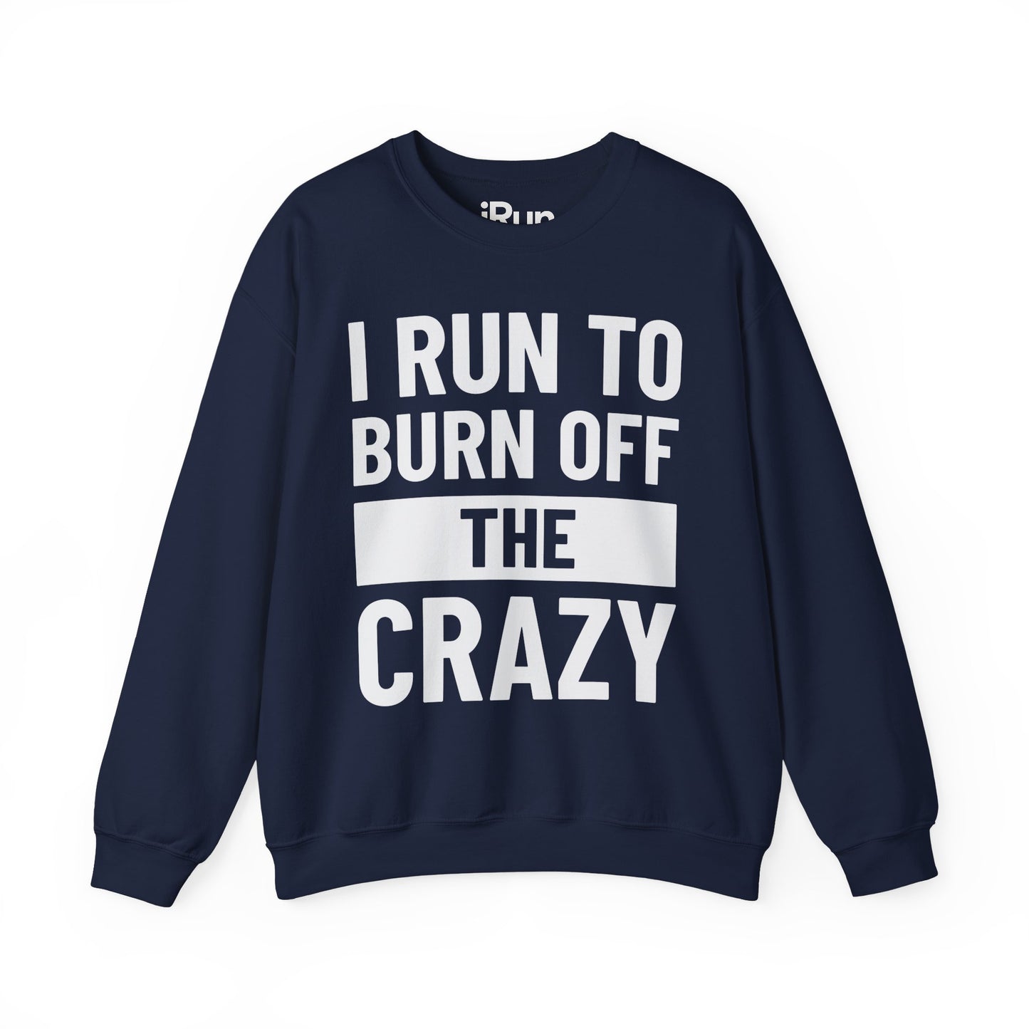 Burn Off Crazy Sweatshirt