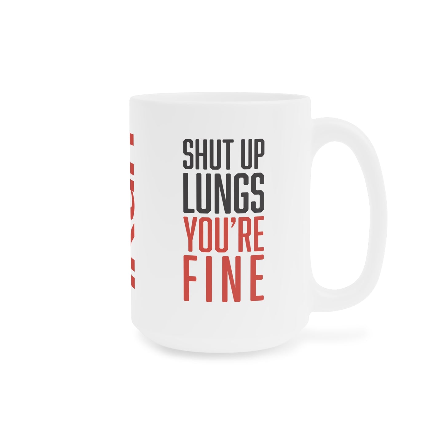 Shut Up Lungs Mug