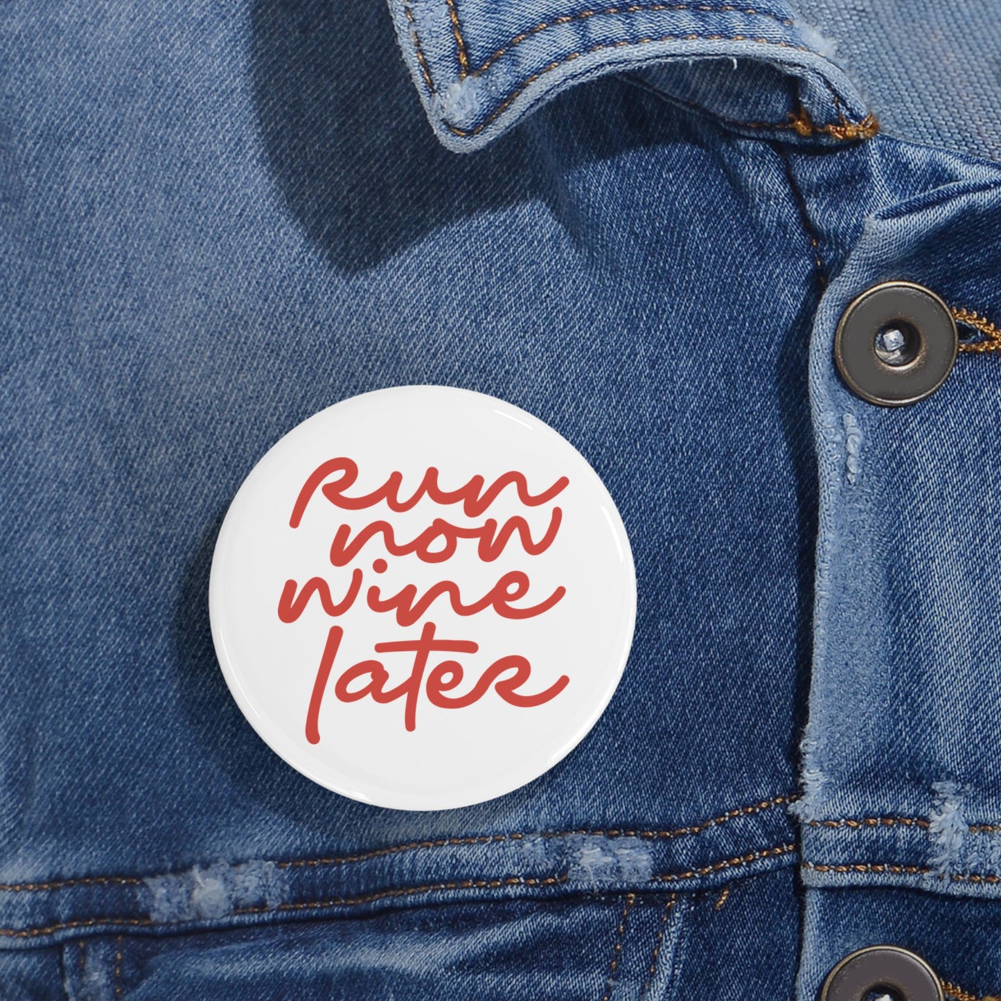 Run Now Wine Later Round Pins