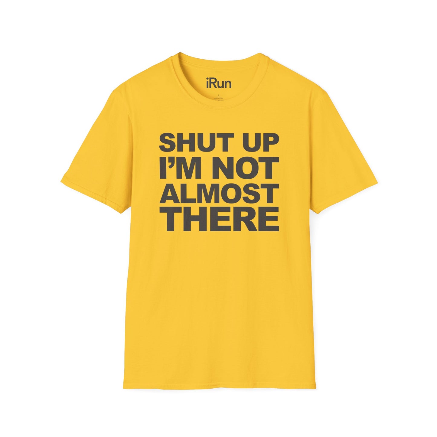 Not Almost There T-Shirt