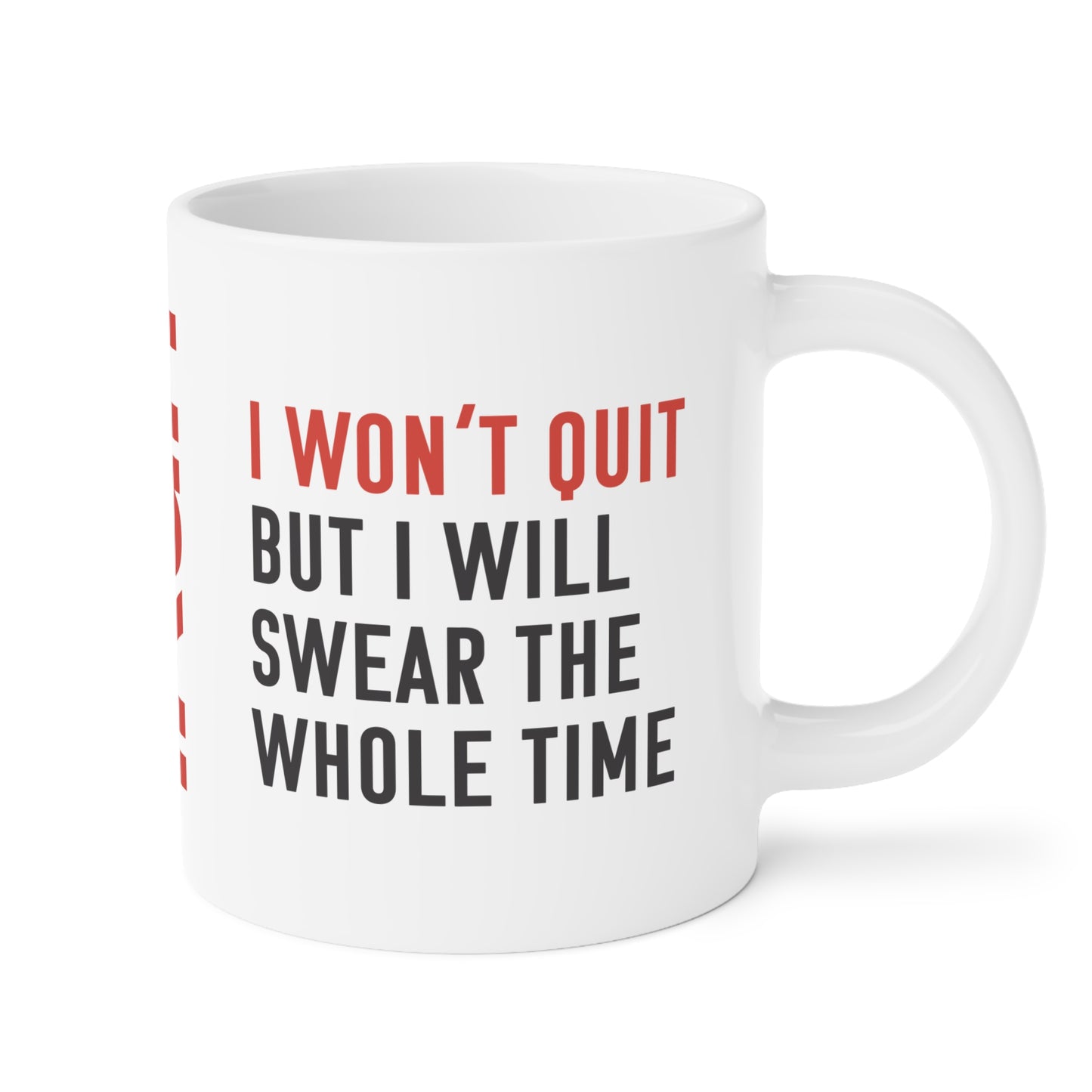 I Won't Quit Mug