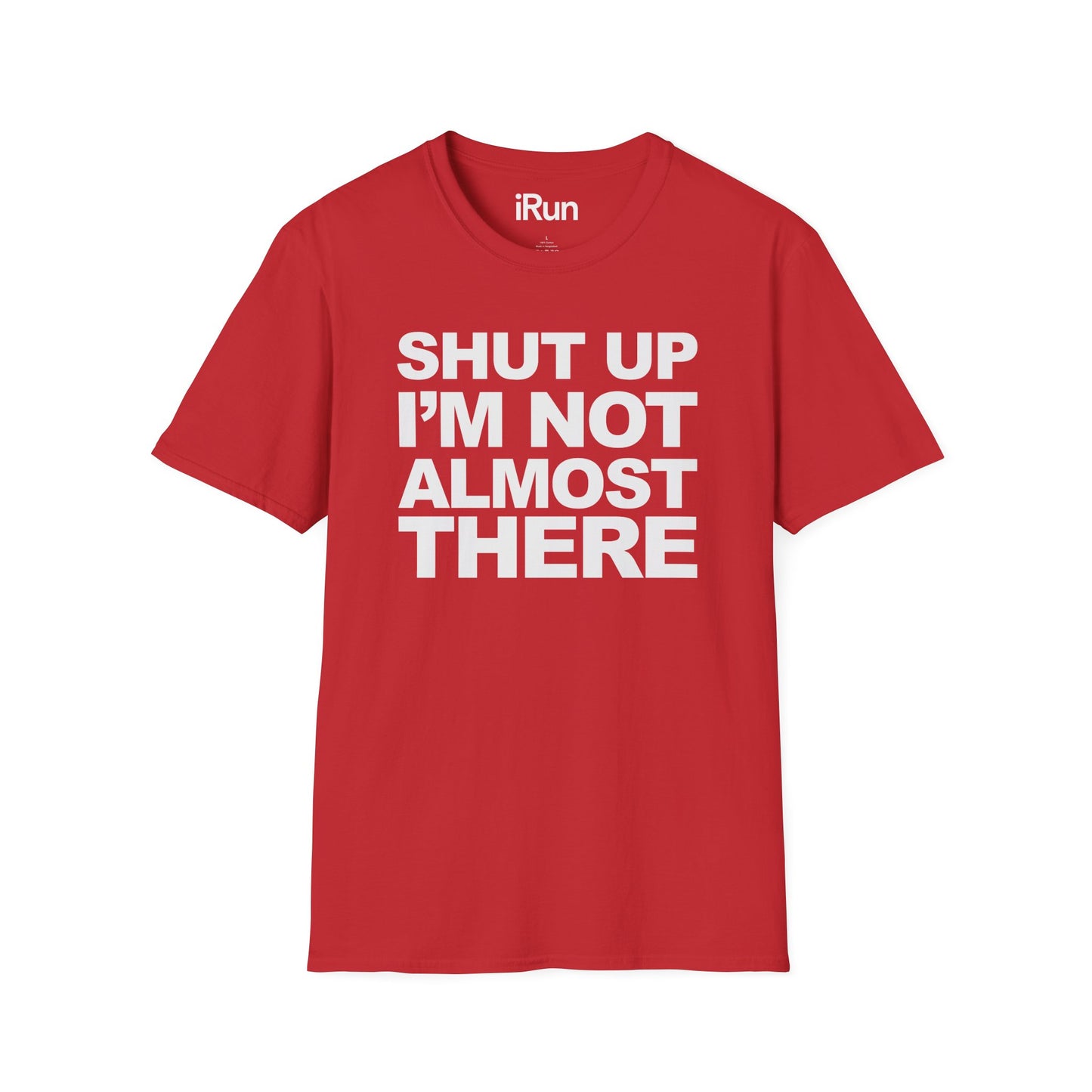 Not Almost There T-Shirt