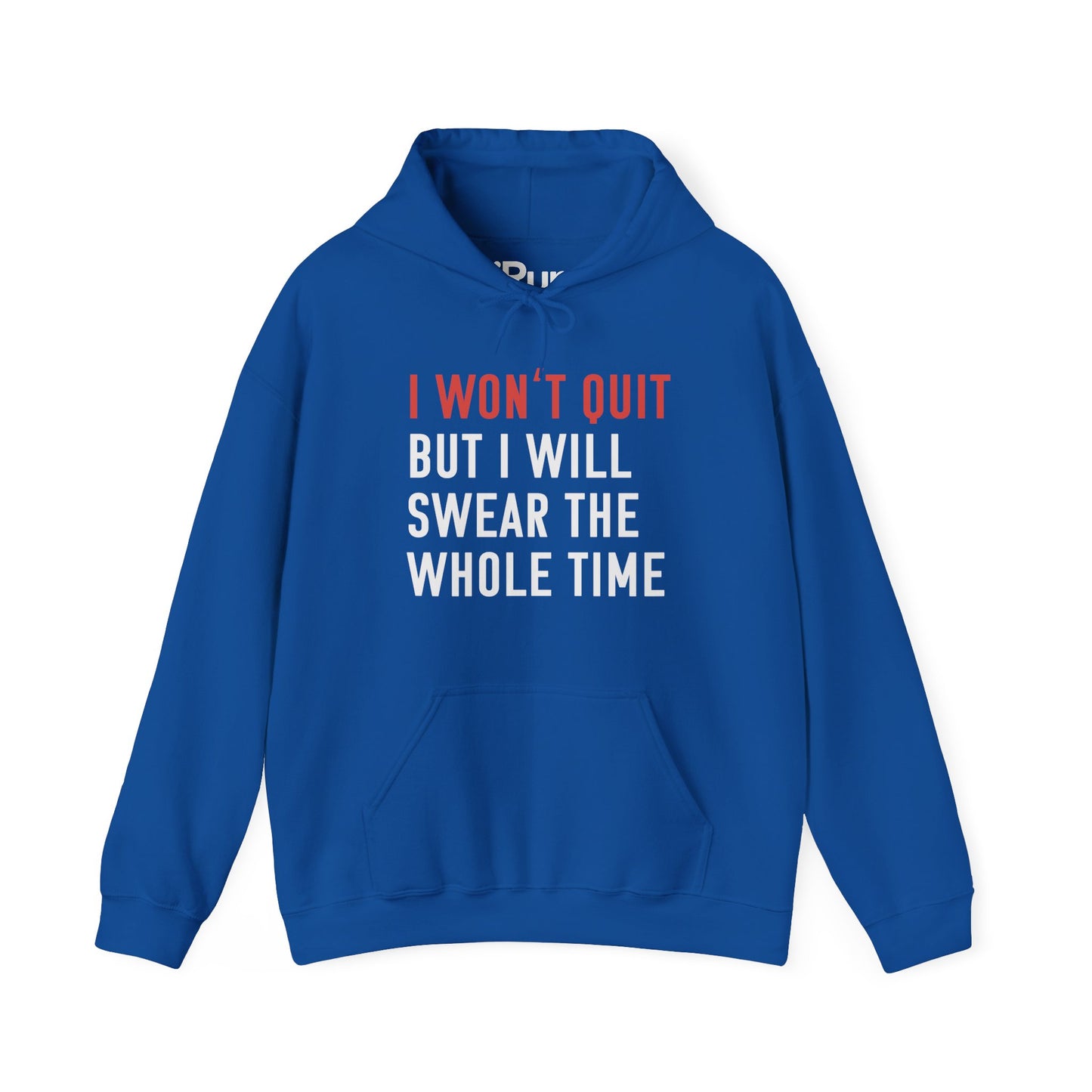 I Won't Quit Hoodie