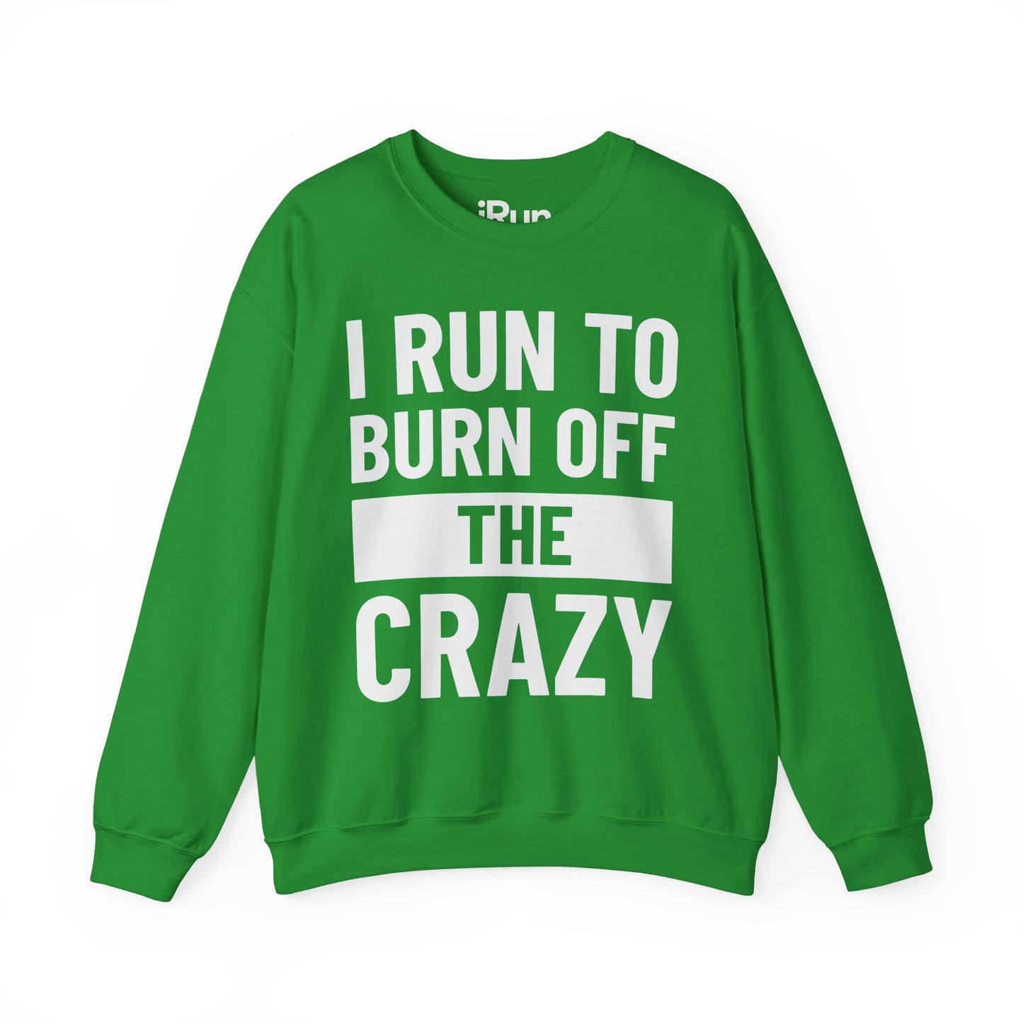 Burn Off Crazy Sweatshirt