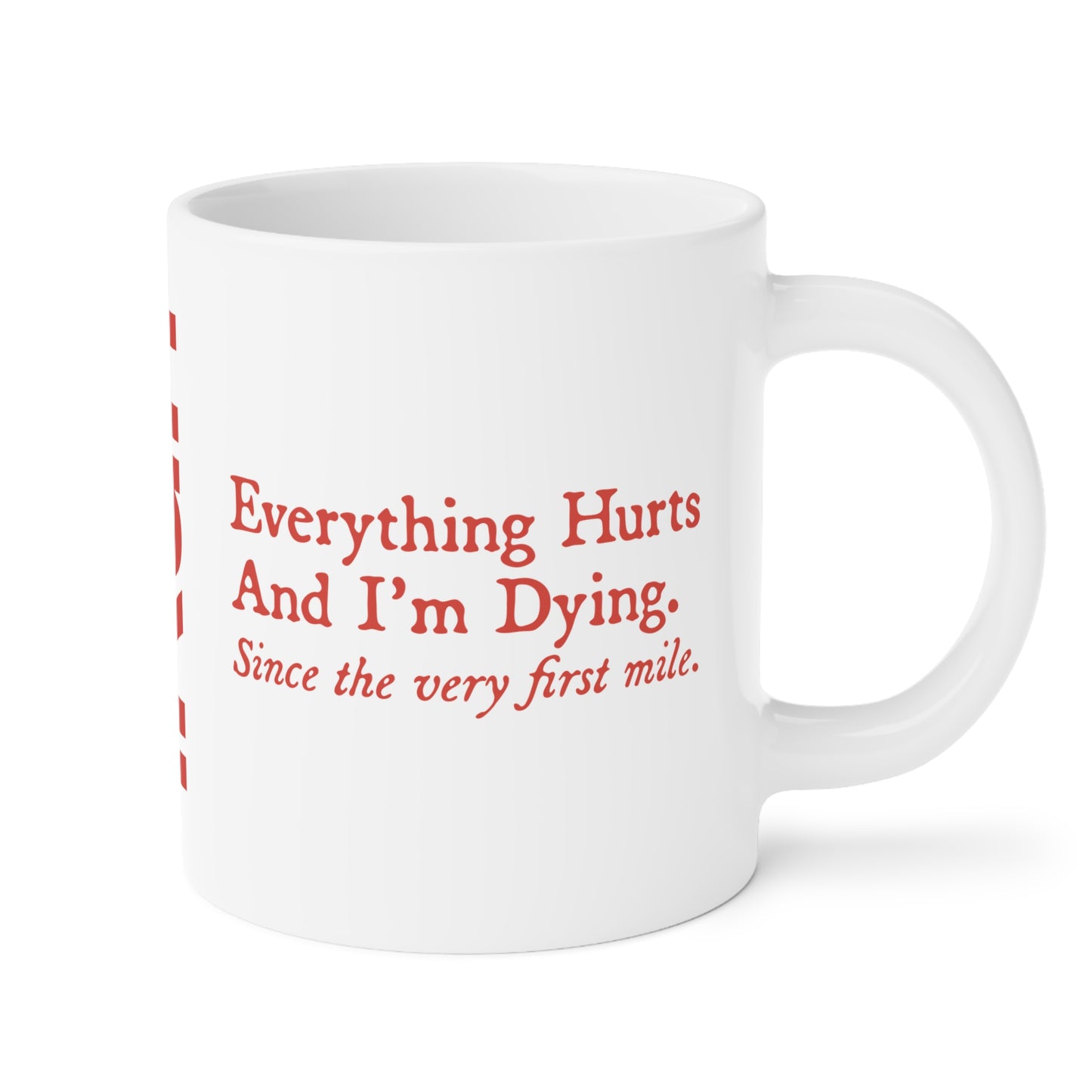 Everything Hurts Mug