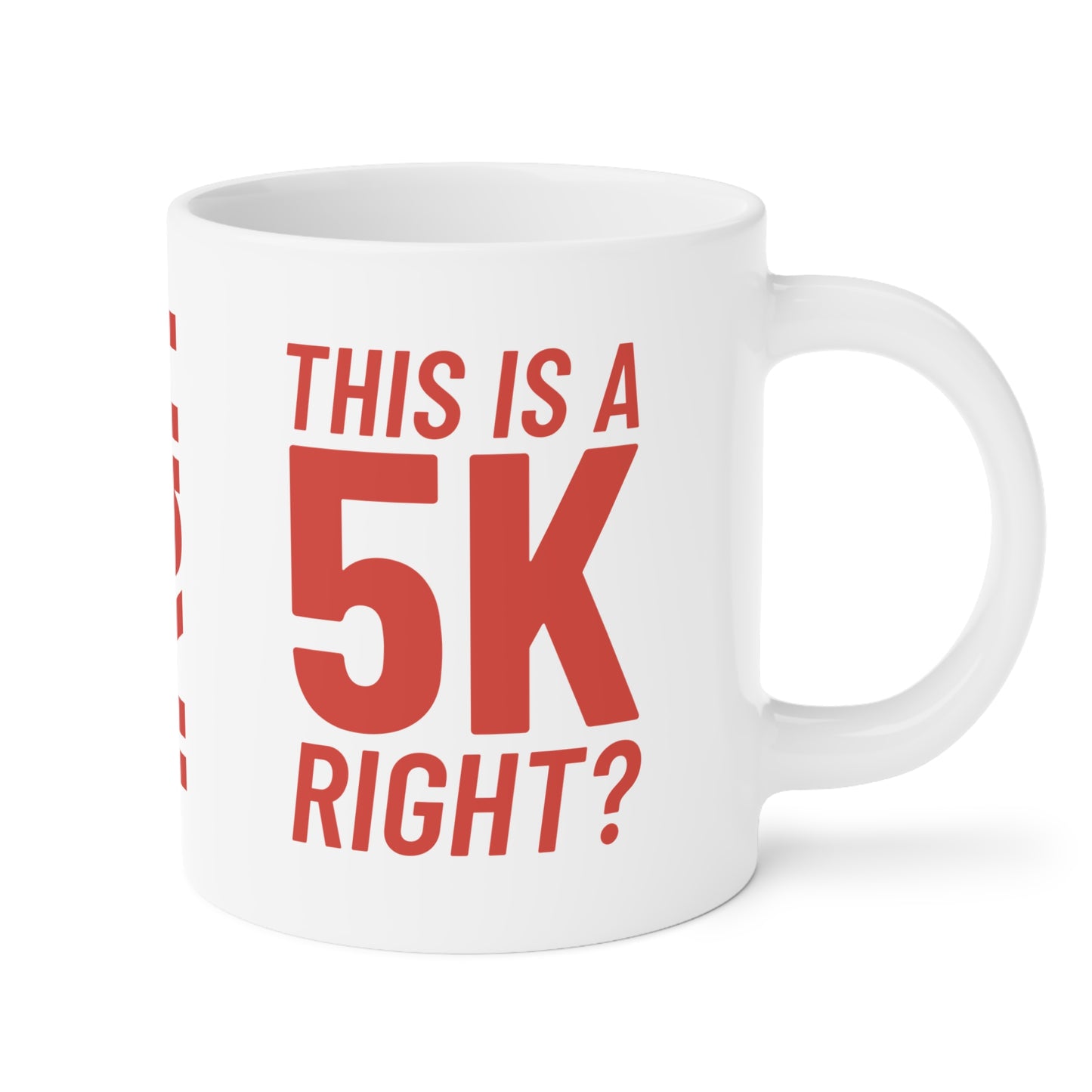 5k Right? Mug