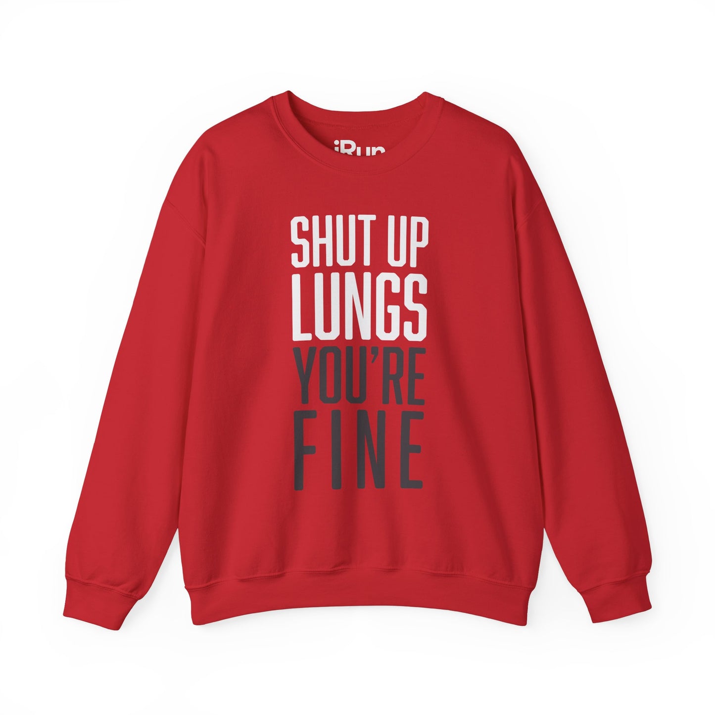 Shut Up Lungs Sweatshirt