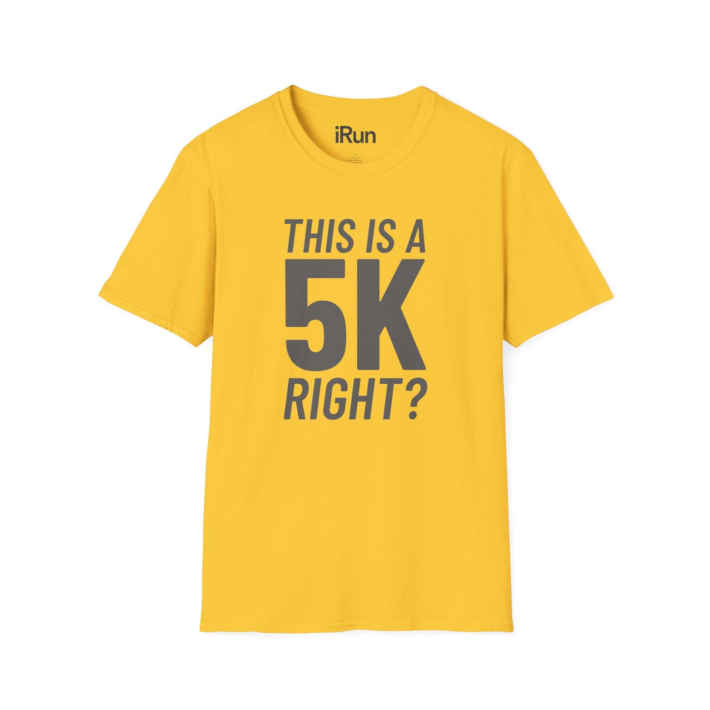 5k Right? T-Shirt