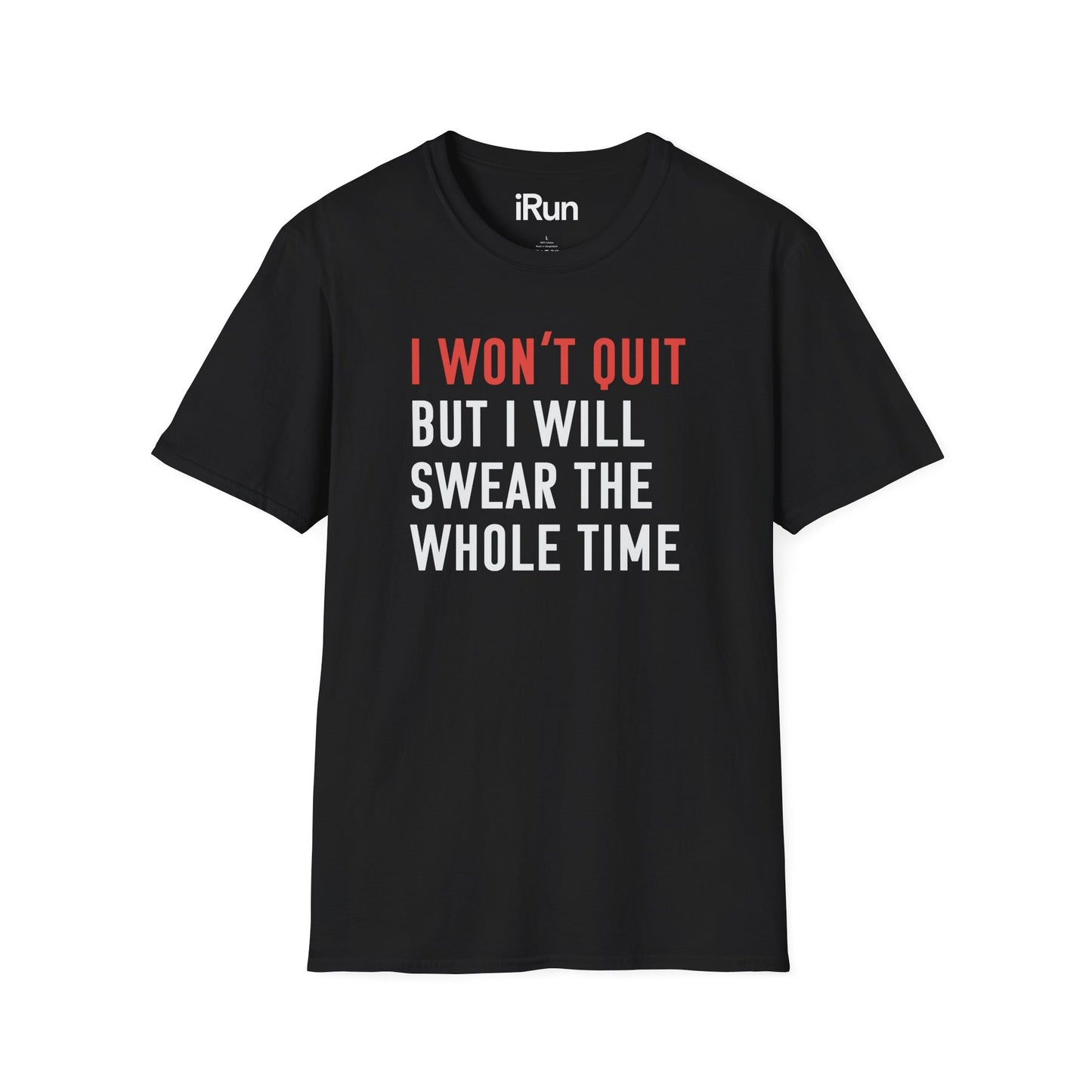I Won't Quit T-Shirt