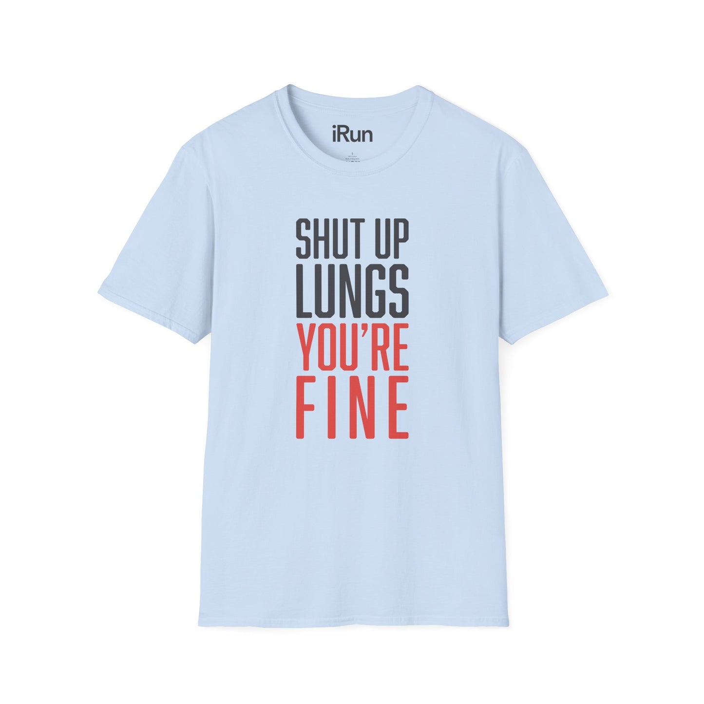 Shut Up Lungs T-Shirt