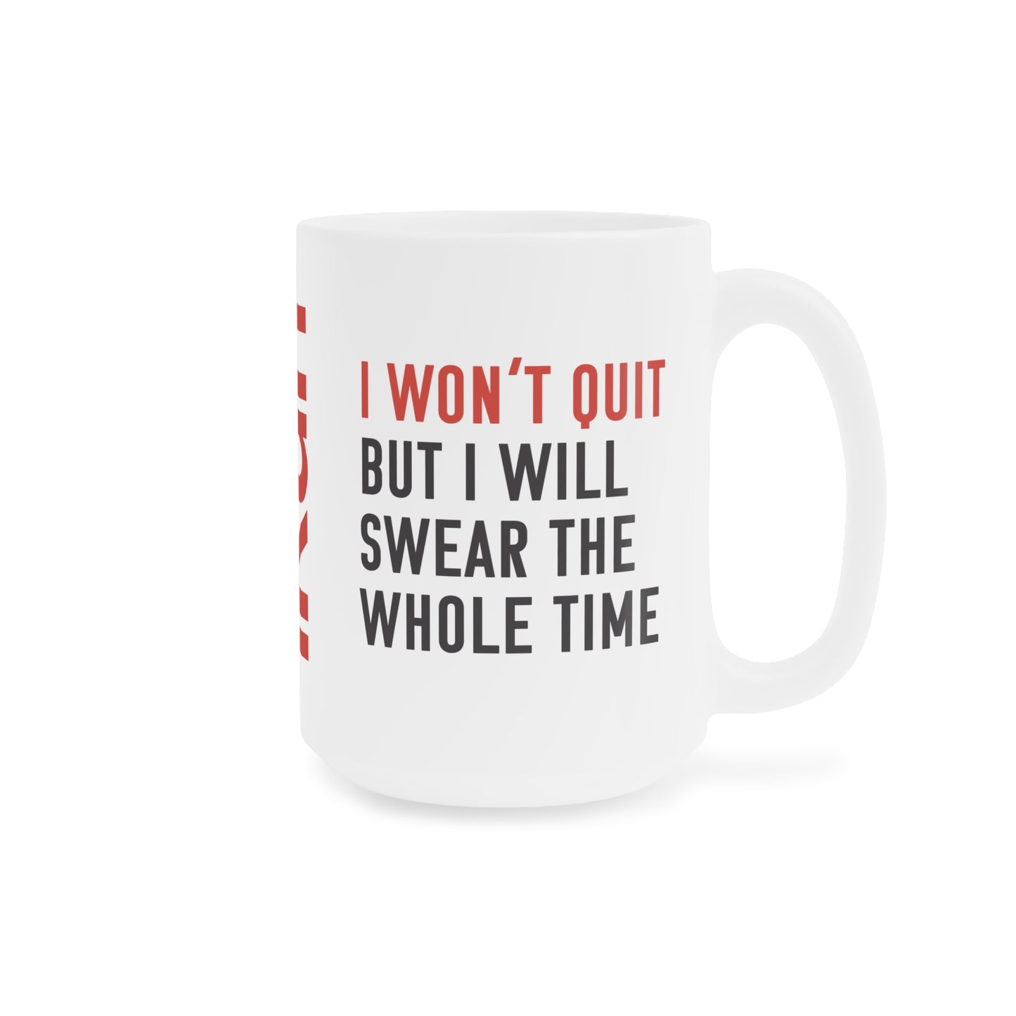 I Won't Quit Mug