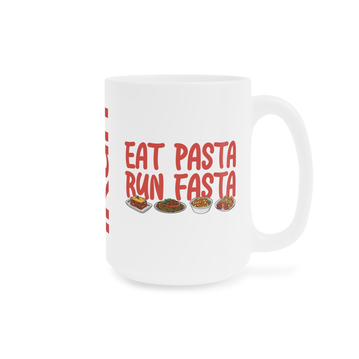 Eat Pasta Run Fasta Mug