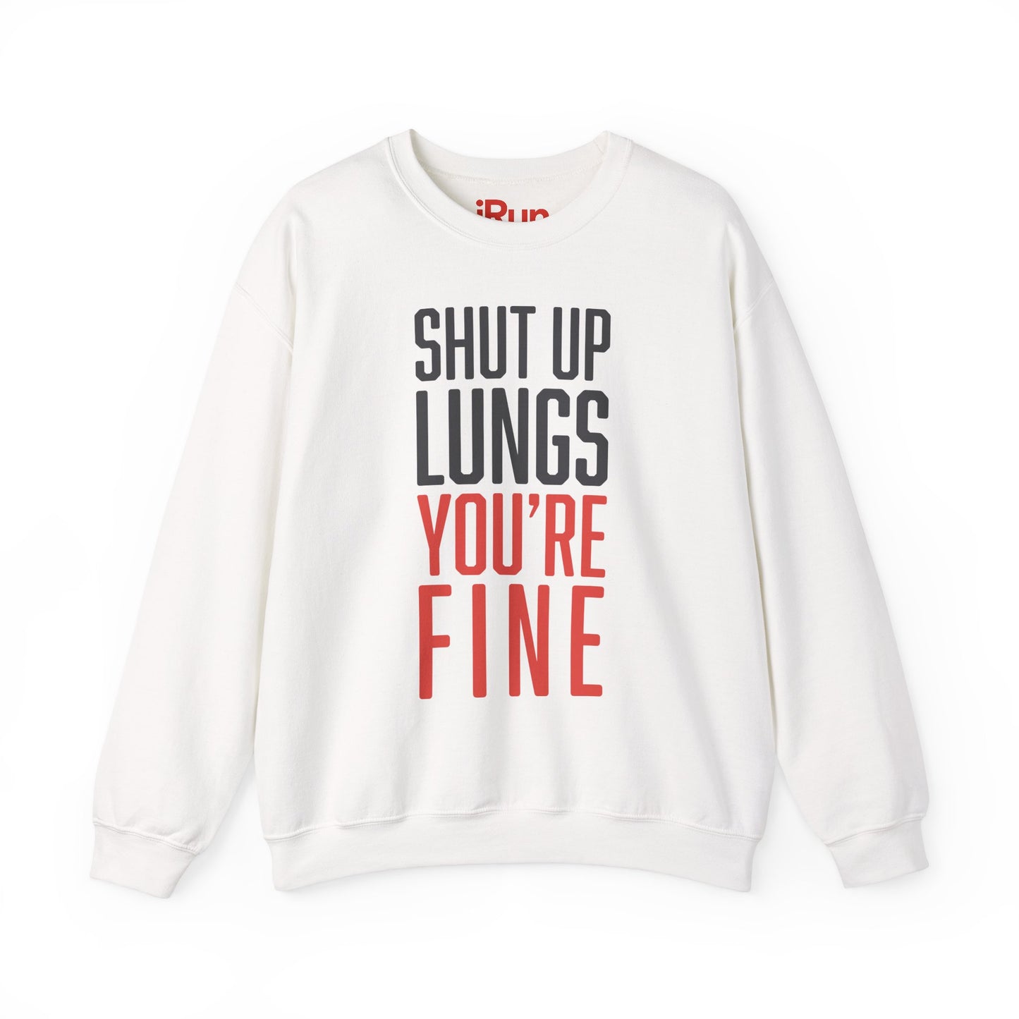 Shut Up Lungs Sweatshirt