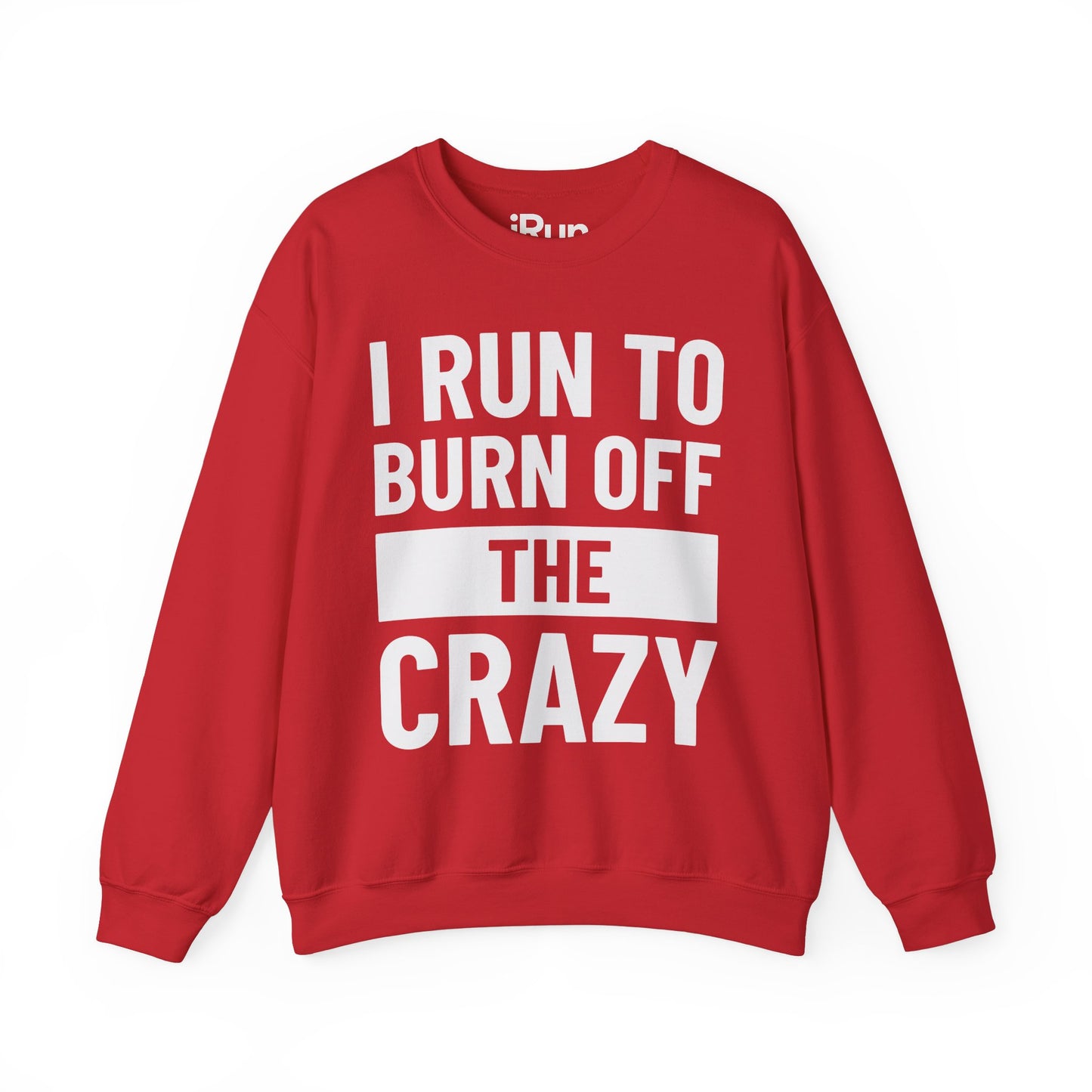 Burn Off Crazy Sweatshirt