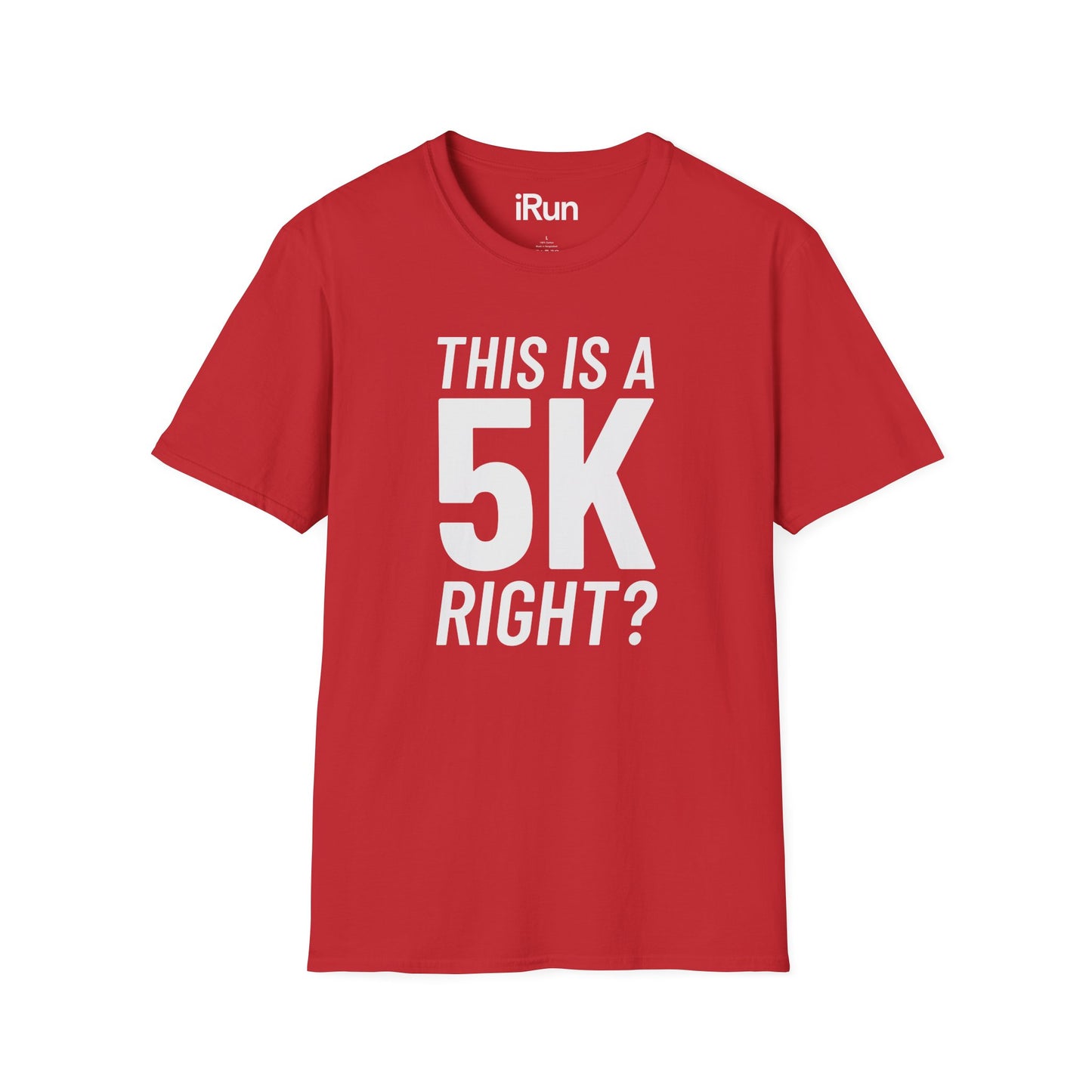 5k Right? T-Shirt