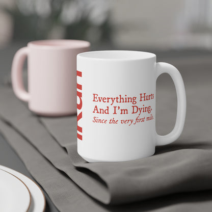Everything Hurts Mug