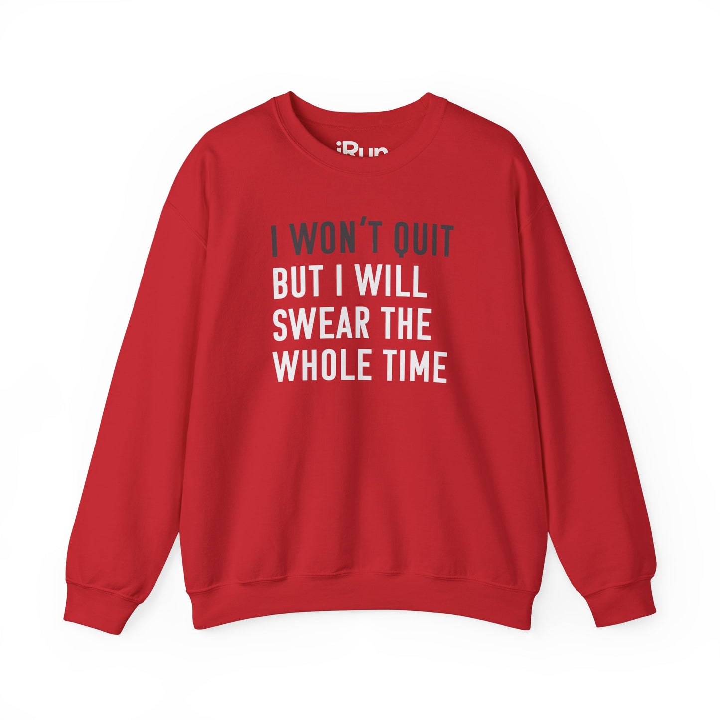 I Won't Quit Sweatshirt