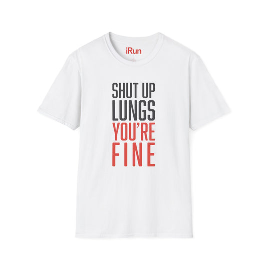 Shut Up Lungs T-Shirt