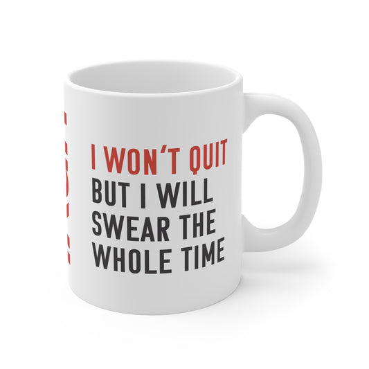 I Won't Quit Mug