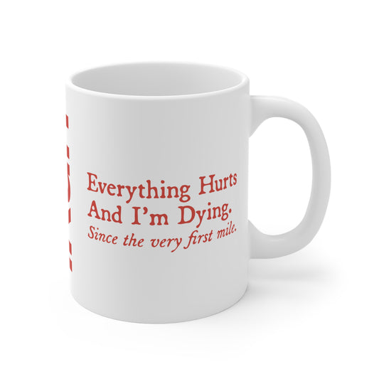 Everything Hurts Mug
