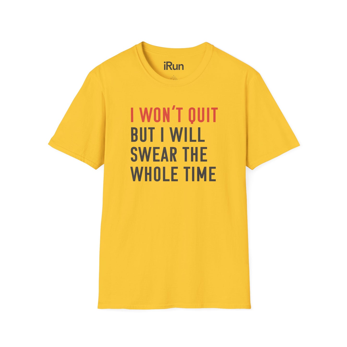 I Won't Quit T-Shirt