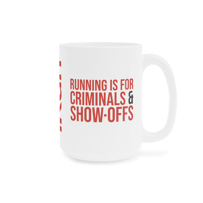 Criminals & Show-Offs Mug
