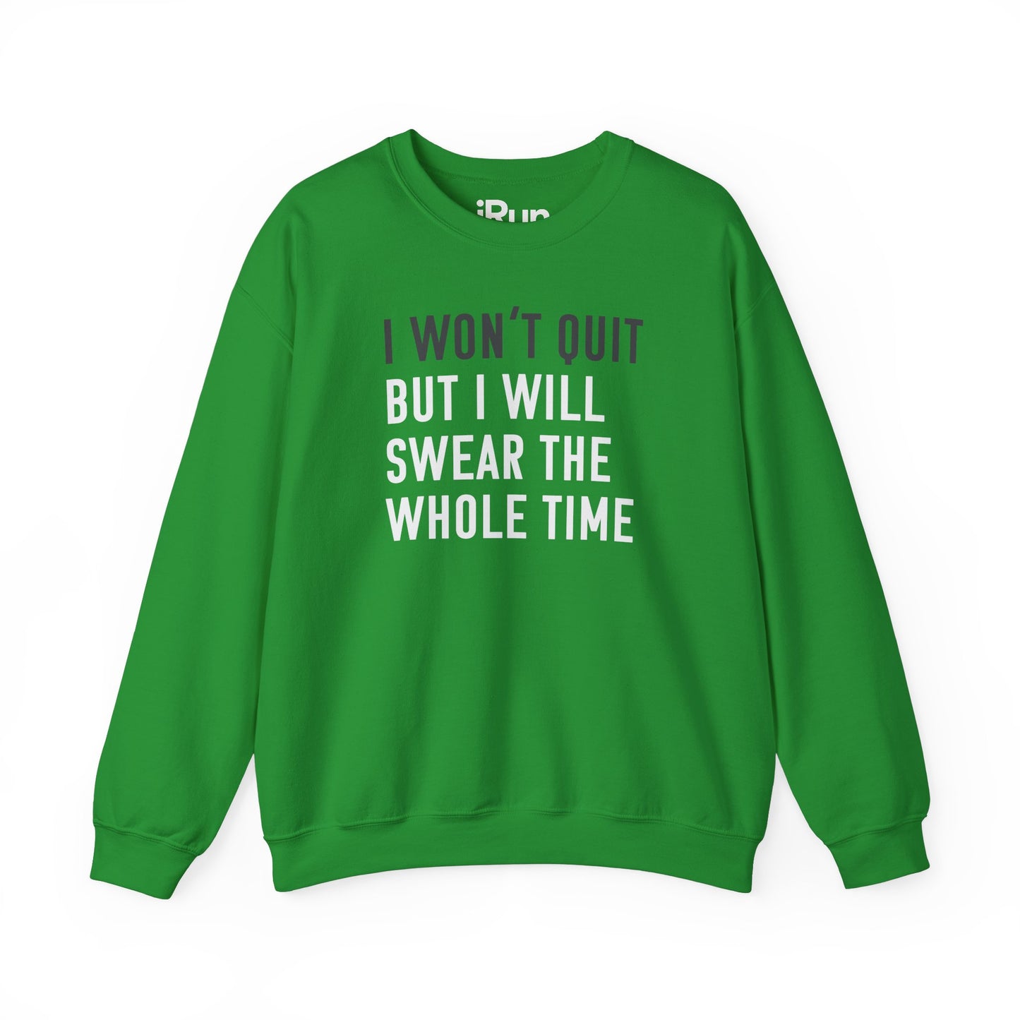 I Won't Quit Sweatshirt