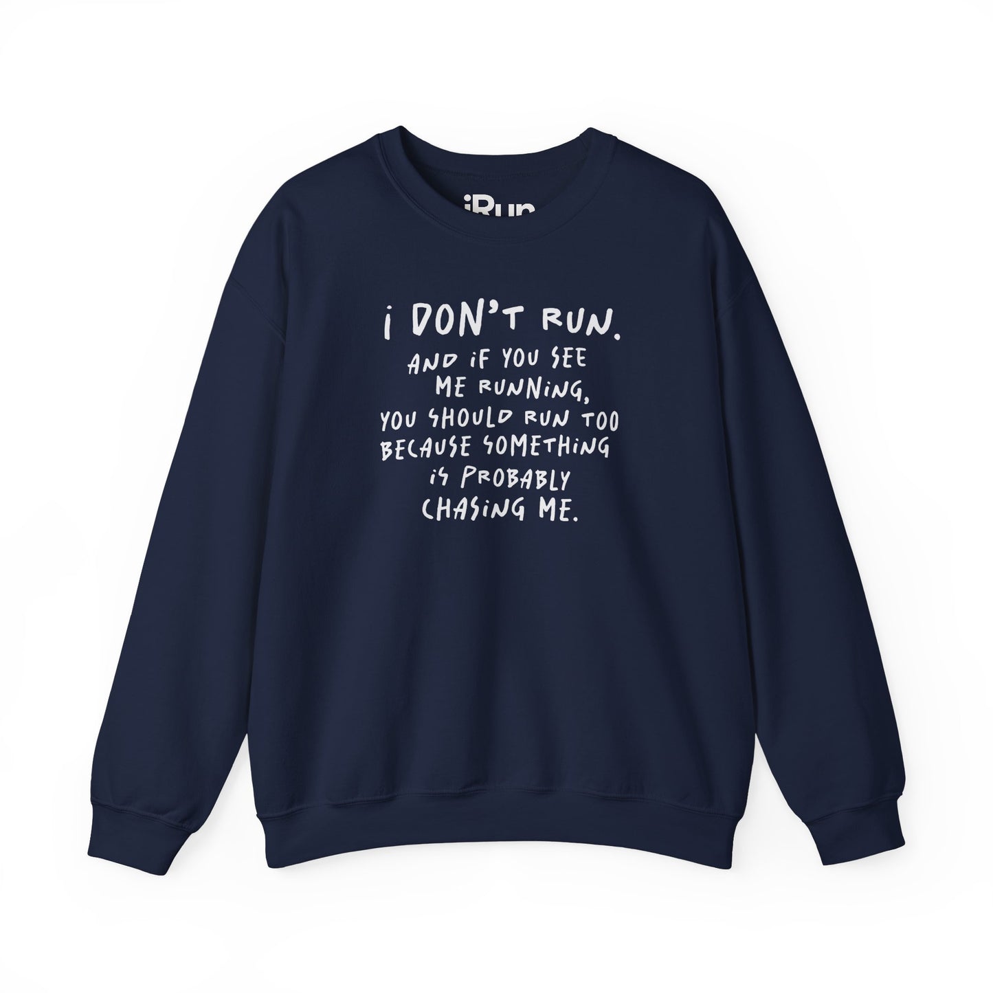 I Don't Run Sweatshirt