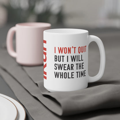 I Won't Quit Mug