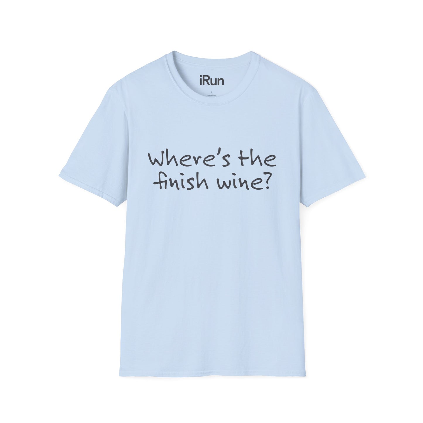 Finish Wine? T-Shirt