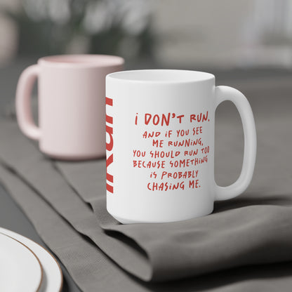 I Don't Run Mug