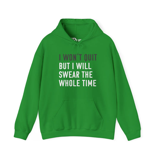 I Won't Quit Hoodie