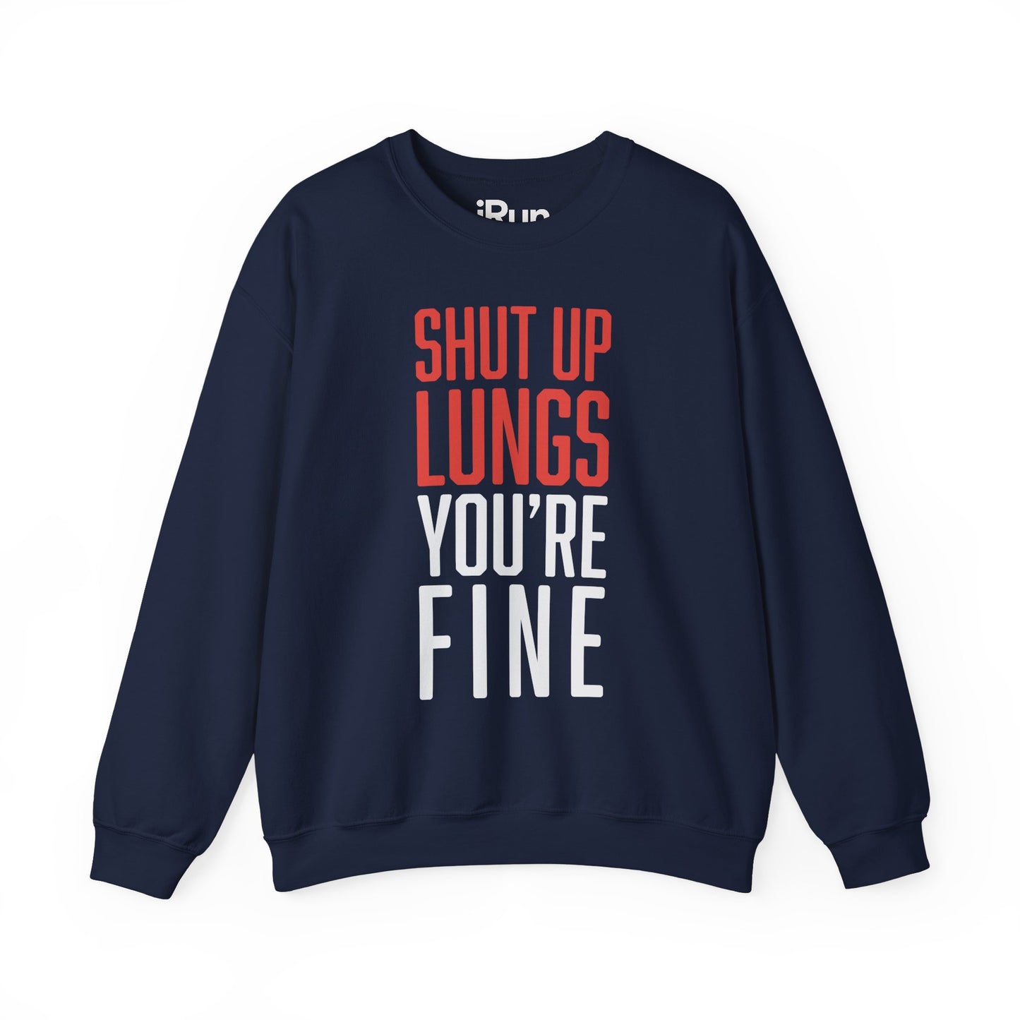 Shut Up Lungs Sweatshirt