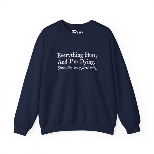 Everything Hurts Sweatshirt