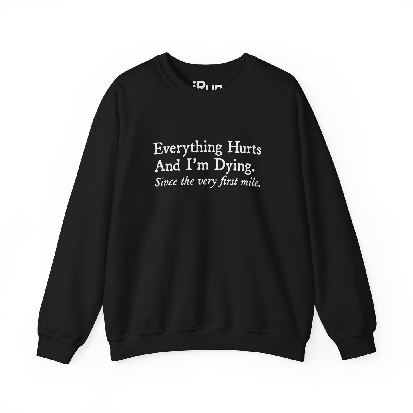 Everything Hurts Sweatshirt