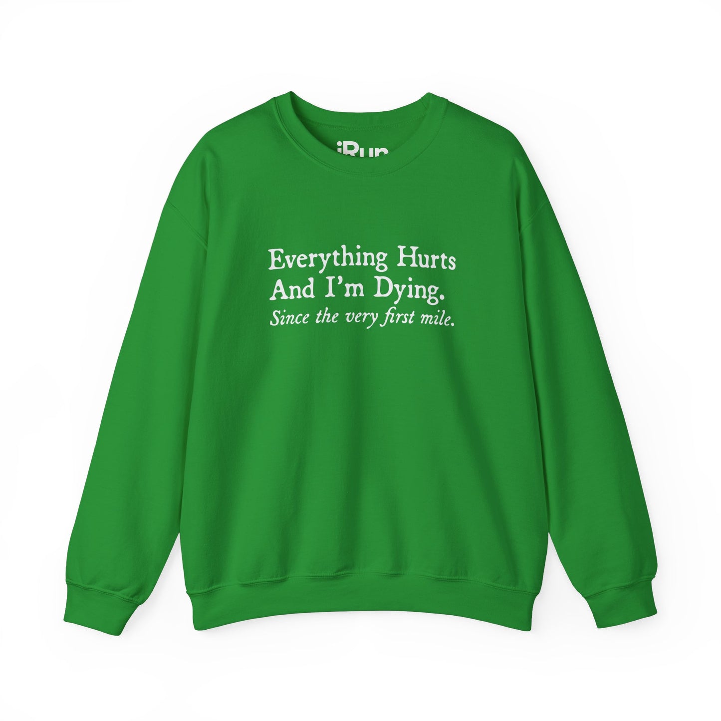 Everything Hurts Sweatshirt